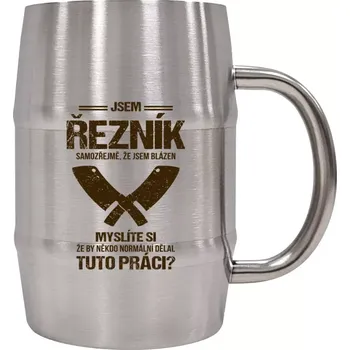 Sklenice Nerezový chladicí půllitr Samozřejmě, že jsem blázen - řezník
