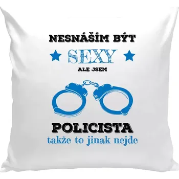 Polštář Polštář bílý 40x40 cm Nesnáším být sexy, ale jsem policista
