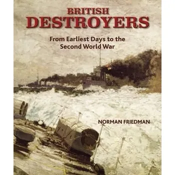 British Destroyers 1870-1935 - Friedman, Norman