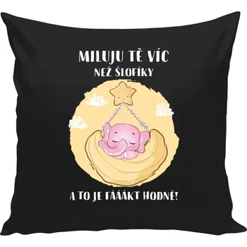 Polštář Polštář černý 40x40 cm Miluju tě víc než šlofíky