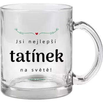 Hrnek 330 ml - skleněný Jsi nejlepší tatínek na světě