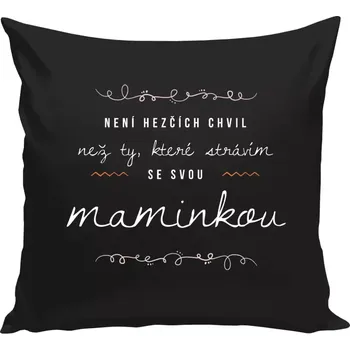 Polštář Polštář černý 40x40 cm Není hezčích chvil, než ty, které strávím se svou maminkou