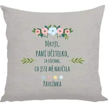 Polštář Polštář lněný 40x40 cm Děkuji, paní asistentko, za všechno, co jste mě naučila se jménem