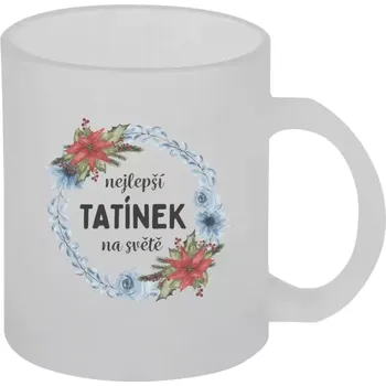 Hrnek 330 ml - skleněný matný Nejlepší tatínek na světě, věneček