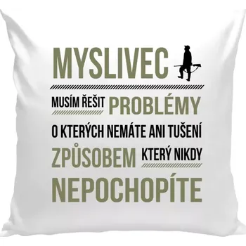 Polštář Polštář bílý 40x40 cm Musím řešit problémy - myslivec