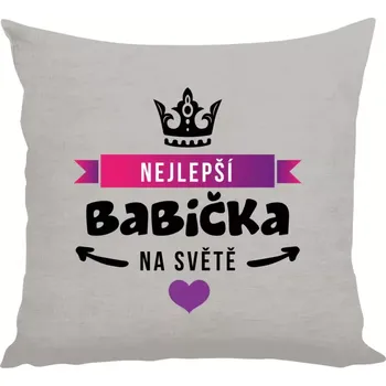 Polštář Polštář pro babičku - Nejlepší babička na světě - 40 × 40 cm