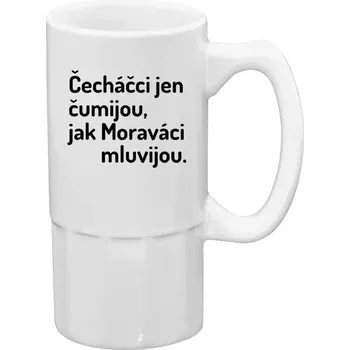 Sklenice Půllitr bílý vysoký Čecháčci jen čumijou, jak Moraváci mluvijou
