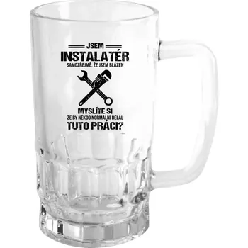 Sklenice Půllitr skleněný Samozřejmě, že jsem blázen - instalatér