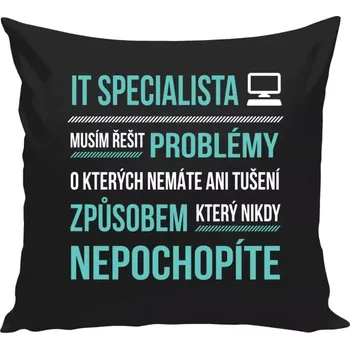 Polštář Polštář černý 40x40 cm Musím řešit problémy - IT specialista