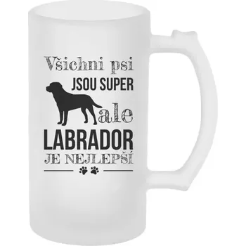 Sklenice Půllitr skleněný matný Labrador je nejlepší