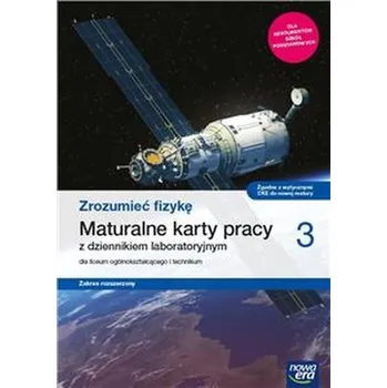 Fizyka. Zrozumieć fizykę. Część 3. Maturalne karty pracy. Zakres