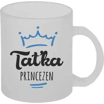 Hrnek 330 ml - skleněný matný Taťka princezen