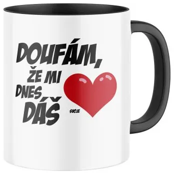 Keramický hrnek s potiskem Doufám, že mi dnes dáš (srdce)