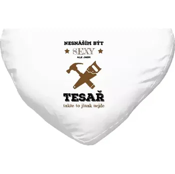 Polštář Polštář srdce 40x35 cm Nesnáším být sexy, ale jsem tesař