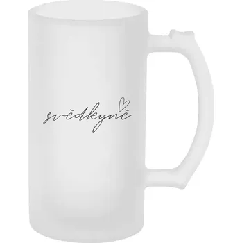 Sklenice Půllitr pro svědkyni - Svědkyně - tenký nápis - matný