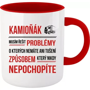 Hrnek pro kamioňáky - Musím řešit problémy - kamioňák - červený vnitřek a ucho 330 ml