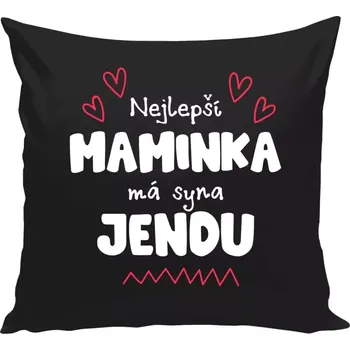 Polštář Polštář černý 40x40 cm Nejlepší maminka má syna - Jméno