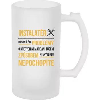 Sklenice Půllitr skleněný matný Musím řešit problémy - instalatér