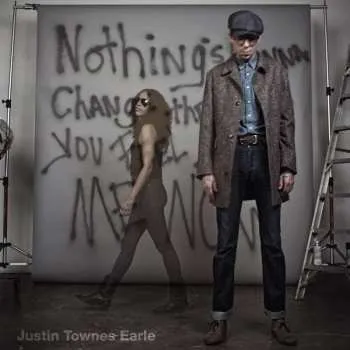 Zahraniční hudba CD Justin Townes Earle: Nothing's Gonna Change The Way You Feel About Me Now 2012