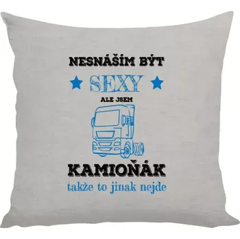 Polštář Polštář lněný 40x40 cm Nesnáším být sexy, ale jsem kamioňák