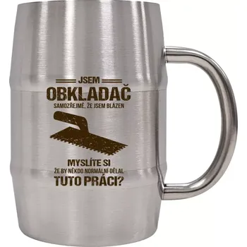 Sklenice Nerezový chladicí půllitr Samozřejmě, že jsem blázen - obkladač