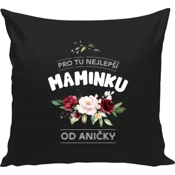 Polštář Polštář černý 40x40 cm Pro tu nejlepší maminku