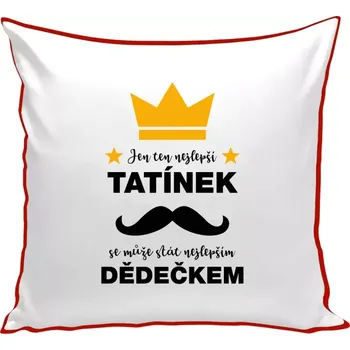 Polštář Polštář barevný 32x32 cm Jen ten nejlepší tatínek se může stát nejlepším dědečkem