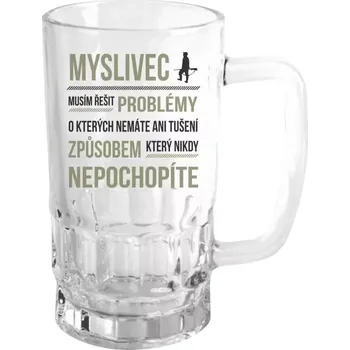 Sklenice Půllitr pro myslivce - Musím řešit problémy - myslivec - čirý
