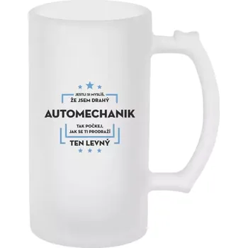 Sklenice Půllitr skleněný matný Jestli si myslíš, že jsem drahý - automechanik