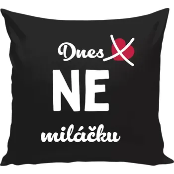 Polštář Polštář černý 40x40 cm Dnes NE miláčku