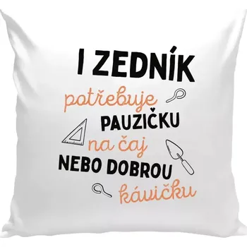 Polštář Polštář bílý 40x40 cm I zedník potřebuje pauzičku