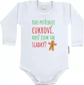 Kojenecký body Dětské body s dlouhým rukávem Kdo potřebuje cukroví, když jsem tak sladký!