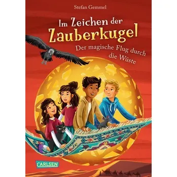 Im Zeichen der Zauberkugel 8: Der magische Flug durch die Wüste - Gemmel, Stefan