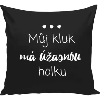 Polštář Polštář černý 40x40 cm Můj kluk má úžasnou holku