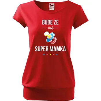 Těhotenské tričko Malfini City Bude ze mě super mamka