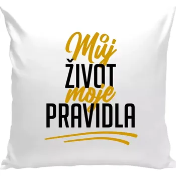 Polštář Polštář bílý 40x40 cm Můj život, moje pravidla