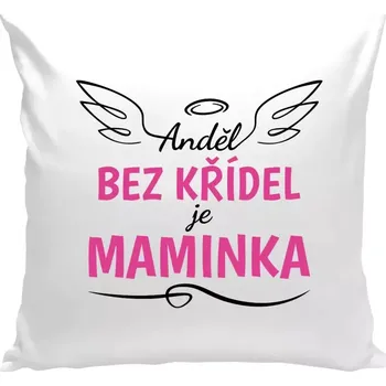 Polštář Polštář bílý 40x40 cm Anděl bez křídel je maminka