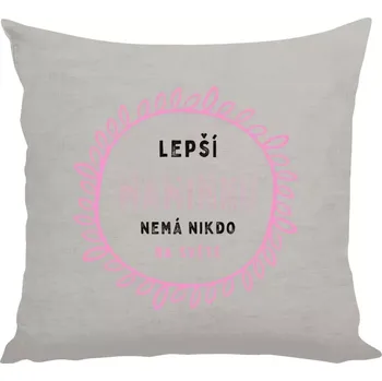 Polštář Polštář pro maminku - Lepší maminku nemá nikdo na světě - 40 × 40 cm