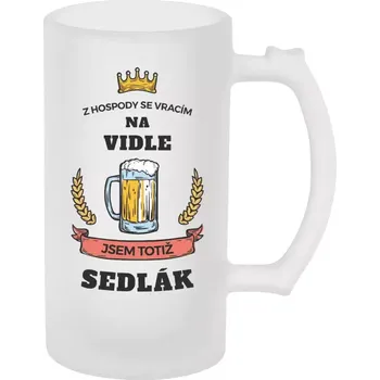 Sklenice Půllitr pro zemědělce - Z hospody se vracím - Sedlák - matný