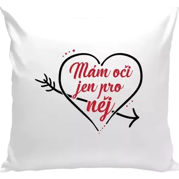 Polštář Polštář bílý 40x40 cm Mám oči jen pro něj