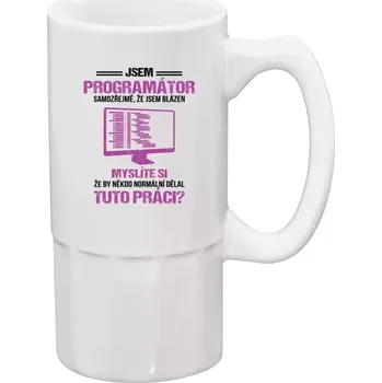 Sklenice Půllitr bílý vysoký Samozřejmě, že jsem blázen - programátor