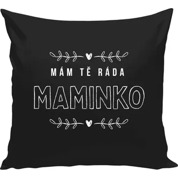 Polštář Polštář černý 40x40 cm Mám tě ráda maminko