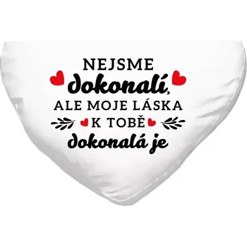 Polštář Polštář srdce 40x35 cm Nejsme dokonalí, ale moje láska k tobě dokonalá je