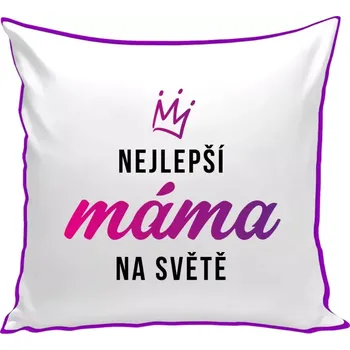 Polštář Polštář barevný 32x32 cm Nejlepší máma na světě - korunka