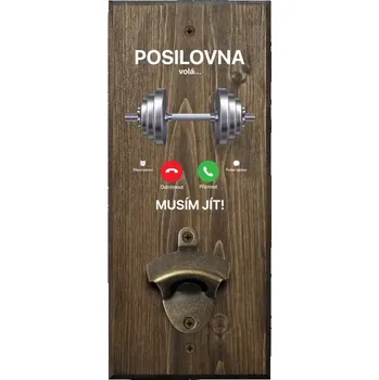 Otvírák Nástěnný otvírák Posilovna volá... musím jít!