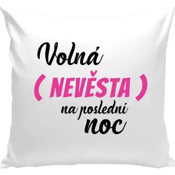 Polštář Polštář bílý 40x40 cm Volná nevěsta na poslední noc