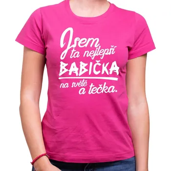 Pánské tričko Tričko - Nejlepší babička a tečka, Barva látky růžová , Střih Dámsky, Velikost XS