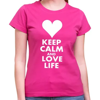 Pánské tričko Dámske tričko KEEP CALM AND LOVE LIFE, Barva látky růžová, Střih Dámsky, Velikost S