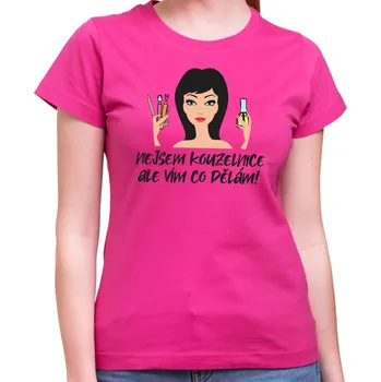 Pánské tričko Tričko pro manikérky / pedikérky - Vím co dělám, Barva látky růžová , Střih Dámsky, Velikost XS