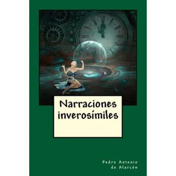 Kniha Narraciones inverosímiles – Pedro Antonio de Alarcon,Anton Rivas (ES)